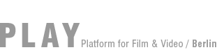 PLAY platform for Film & Video Berlin